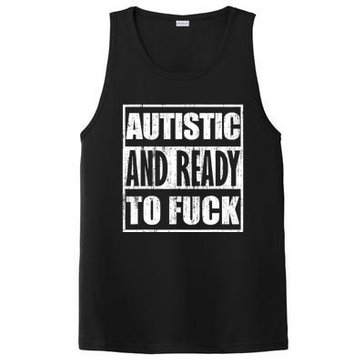 Autistic And Ready To Fuck Sarcasm Funny Quotes PosiCharge Competitor Tank