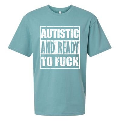 Autistic And Ready To Fuck Sarcasm Funny Quotes Sueded Cloud Jersey T-Shirt