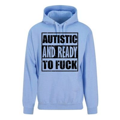 Autistic And Ready To Fuck Sarcasm Funny Quotes Unisex Surf Hoodie