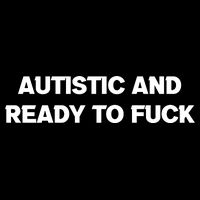 Autistic And Ready To Fuck Cooling Performance Crew T-Shirt