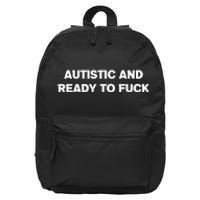 Autistic And Ready To Fuck 16 in Basic Backpack