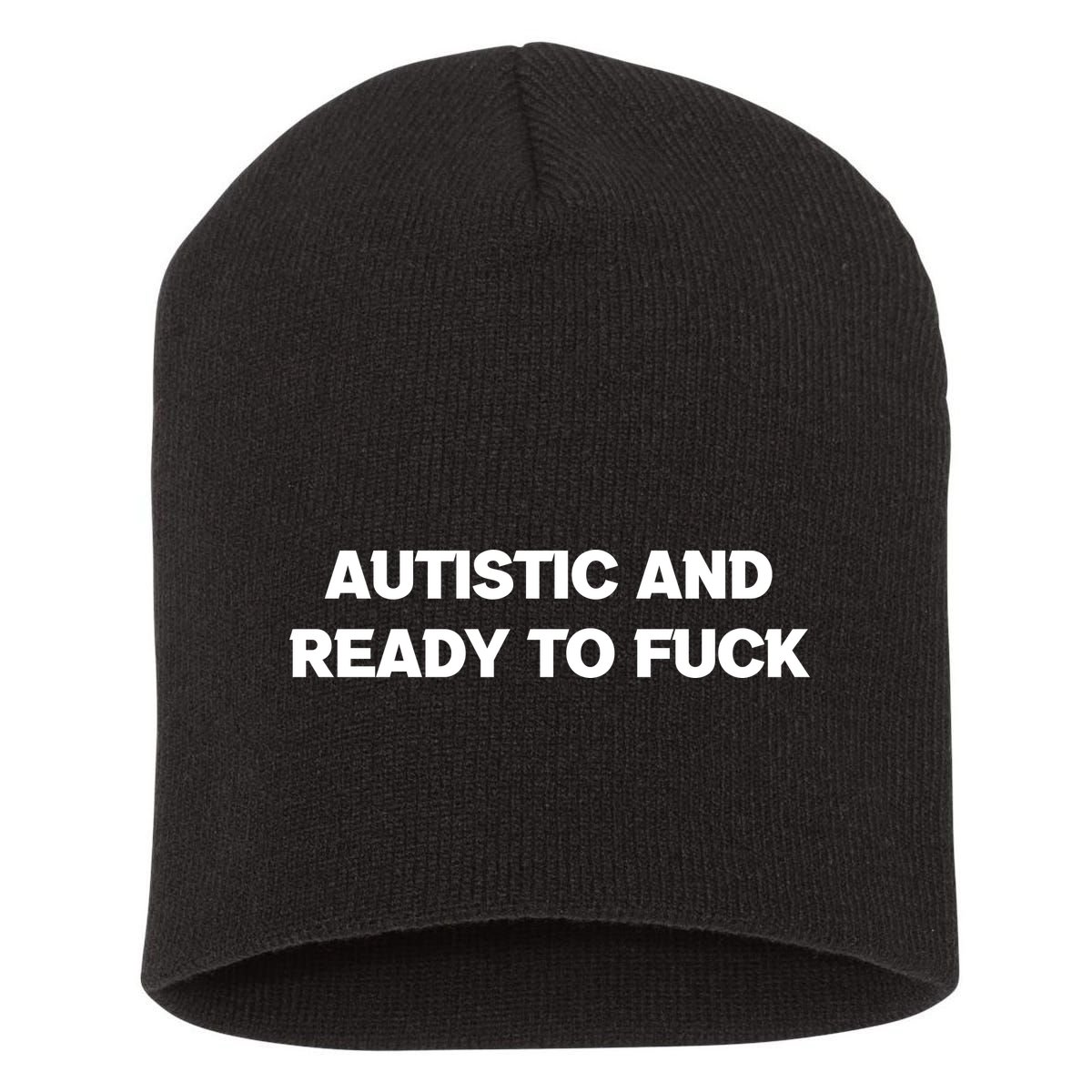 Autistic And Ready To Fuck Short Acrylic Beanie
