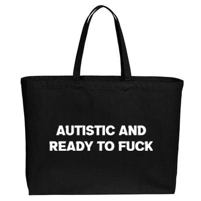 Autistic And Ready To Fuck Cotton Canvas Jumbo Tote