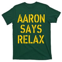 Aaron Says Relax Green Bay Football Quote T-Shirt