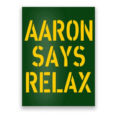 Aaron Says Relax Green Bay Football Quote Poster