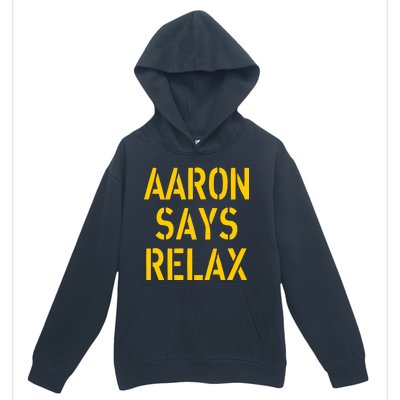 Aaron Says Relax Green Bay Football Quote Urban Pullover Hoodie