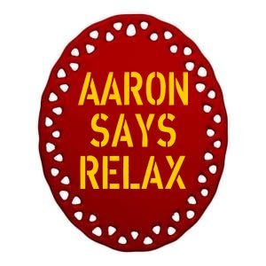 Aaron Says Relax Green Bay Football Quote Ceramic Oval Ornament