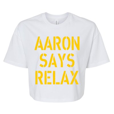 Aaron Says Relax Green Bay Football Quote Bella+Canvas Jersey Crop Tee