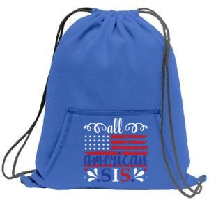 All American Sis 4th Of July Feminist Independence Day Meaningful Gift Sweatshirt Cinch Pack Bag