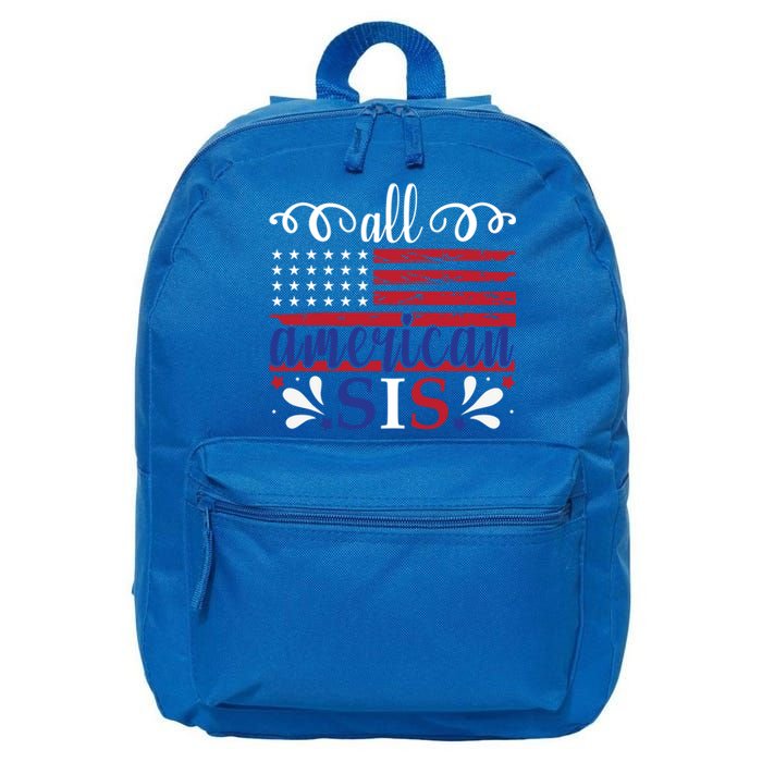 All American Sis 4th Of July Feminist Independence Day Meaningful Gift 16 in Basic Backpack