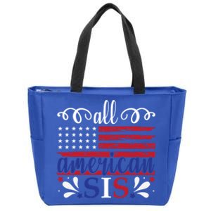 All American Sis 4th Of July Feminist Independence Day Meaningful Gift Zip Tote Bag