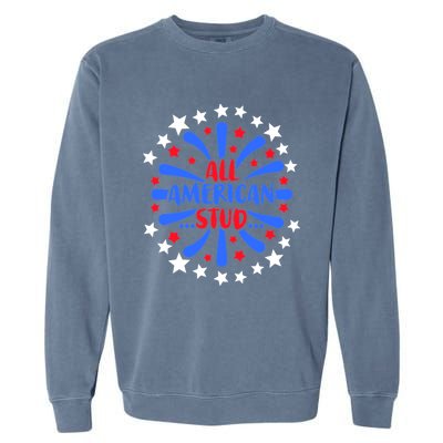 All American Studs Patriotic Stud American Funny Cute Gift Garment-Dyed Sweatshirt