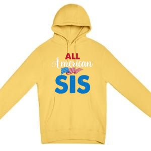 All American Sis 4th Of July Usa Flag Matching Family Great Gift Premium Pullover Hoodie