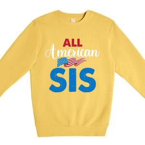 All American Sis 4th Of July Usa Flag Matching Family Great Gift Premium Crewneck Sweatshirt