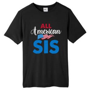 All American Sis 4th Of July Usa Flag Matching Family Great Gift Tall Fusion ChromaSoft Performance T-Shirt