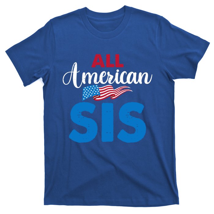 All American Sis 4th Of July Usa Flag Matching Family Great Gift T-Shirt