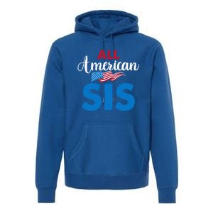 All American Sis 4th Of July Usa Flag Matching Family Great Gift Premium Hoodie