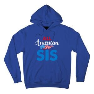 All American Sis 4th Of July Usa Flag Matching Family Great Gift Tall Hoodie