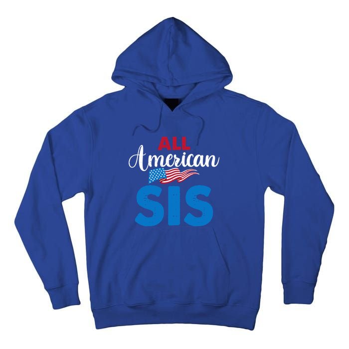 All American Sis 4th Of July Usa Flag Matching Family Great Gift Tall Hoodie