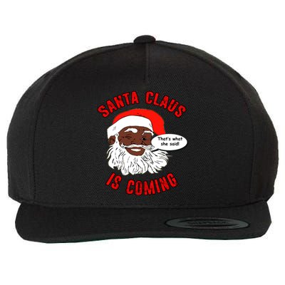 African American Santa Claus Is Coming ThatS What She Said Gift Wool Snapback Cap