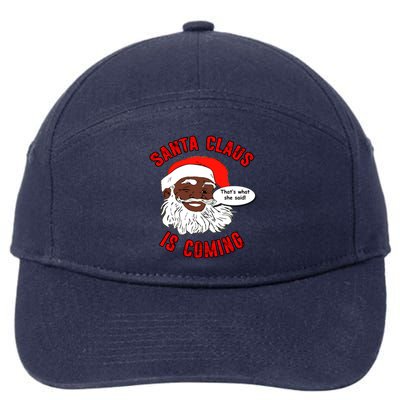 African American Santa Claus Is Coming ThatS What She Said Gift 7-Panel Snapback Hat