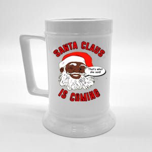 African American Santa Claus Is Coming ThatS What She Said Gift Beer Stein