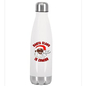 African American Santa Claus Is Coming ThatS What She Said Gift Stainless Steel Insulated Water Bottle