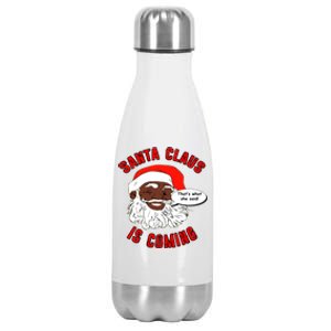 African American Santa Claus Is Coming ThatS What She Said Gift Stainless Steel Insulated Water Bottle