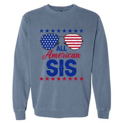 All American Sis 4th Of July Usa Flag Sister Family Matching Funny Gift Garment-Dyed Sweatshirt