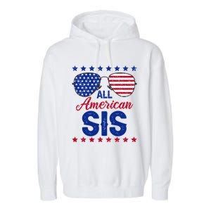 All American Sis 4th Of July Usa Flag Sister Family Matching Funny Gift Garment-Dyed Fleece Hoodie