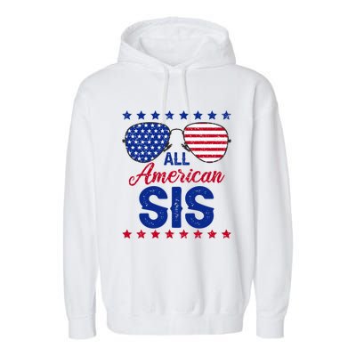 All American Sis 4th Of July Usa Flag Sister Family Matching Funny Gift Garment-Dyed Fleece Hoodie