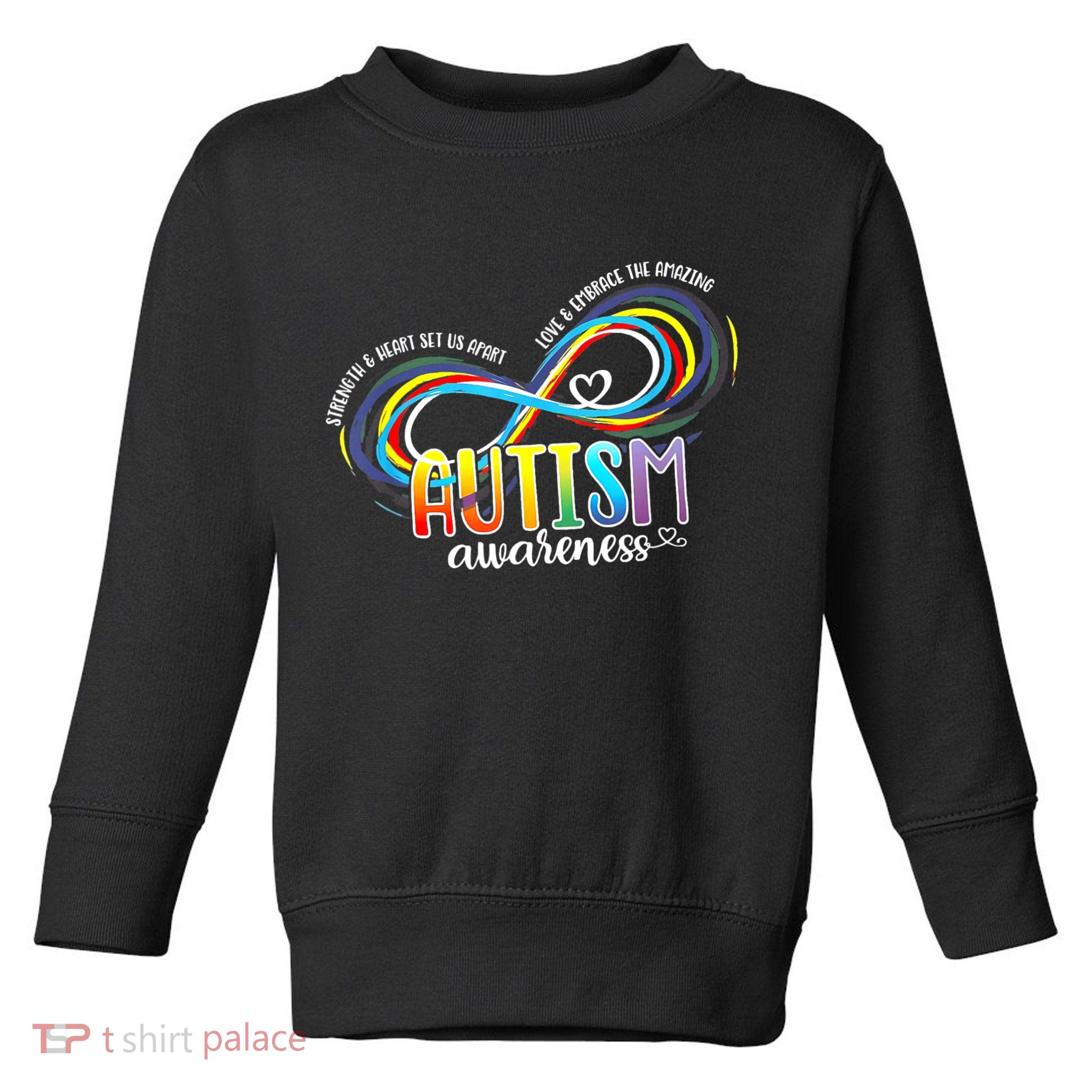 Autism Awareness Strength And Heart Set Us Apart Toddler Sweatshirt