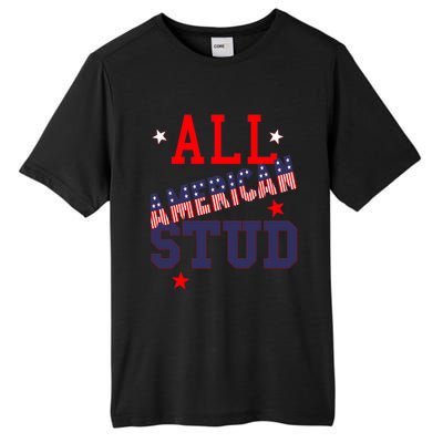 All American Stud Funny Stars Stripes Cool Independence Usa Funny Gift Tall Fusion ChromaSoft Performance T-Shirt