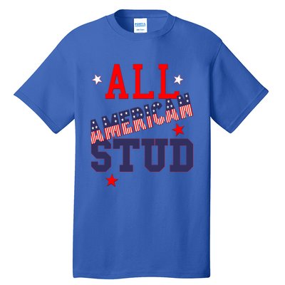 All American Stud Funny Stars Stripes Cool Independence Usa Funny Gift Tall T-Shirt