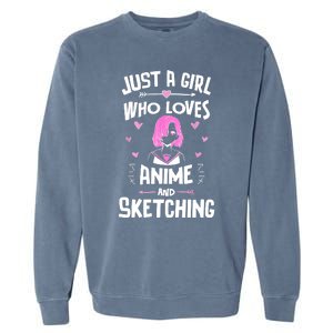 Anime And Sketching, Just A Who Loves Anime Garment-Dyed Sweatshirt