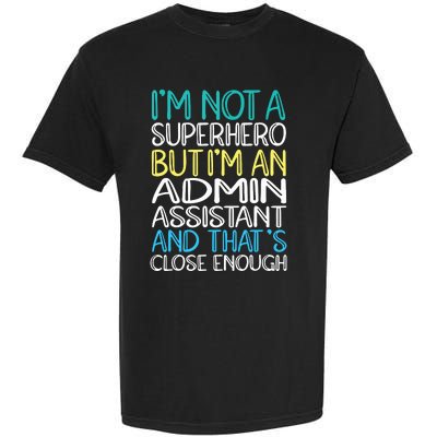 Admin Assistant Superhero Administrative Assistant Garment-Dyed Heavyweight T-Shirt