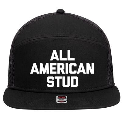 All American Stud Gift Funny Saying Sarcastic Cool Guys Cute Gift 7 Panel Mesh Trucker Snapback Hat