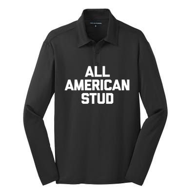 All American Stud Gift Funny Saying Sarcastic Cool Guys Cute Gift Silk Touch Performance Long Sleeve Polo