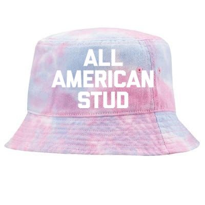 All American Stud Gift Funny Saying Sarcastic Cool Guys Cute Gift Tie-Dyed Bucket Hat