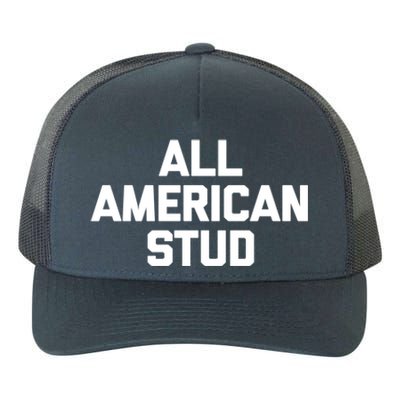 All American Stud Gift Funny Saying Sarcastic Cool Guys Cute Gift Yupoong Adult 5-Panel Trucker Hat