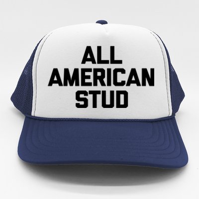 All American Stud Gift Funny Saying Sarcastic Cool Guys Cute Gift Trucker Hat