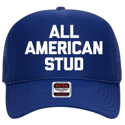 All American Stud Gift Funny Saying Sarcastic Cool Guys Cute Gift High Crown Mesh Back Trucker Hat