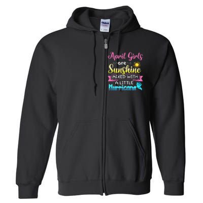 April Are Sunshine Mixed With A Little Hurricane Full Zip Hoodie