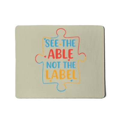 Autism Awareness See The Able Not The Label Autistic Mousepad