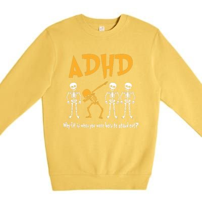 ADHD Awareness Skeleton Why Fit In When You Were Born To Stand Out Premium Crewneck Sweatshirt