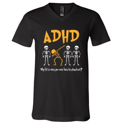 ADHD Awareness Skeleton Why Fit In When You Were Born To Stand Out V-Neck T-Shirt