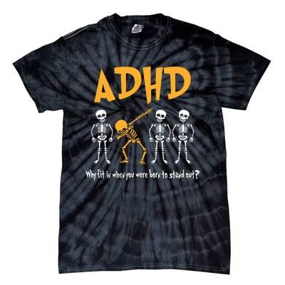 ADHD Awareness Skeleton Why Fit In When You Were Born To Stand Out Tie-Dye T-Shirt