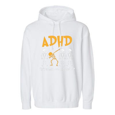 ADHD Awareness Skeleton Why Fit In When You Were Born To Stand Out Garment-Dyed Fleece Hoodie