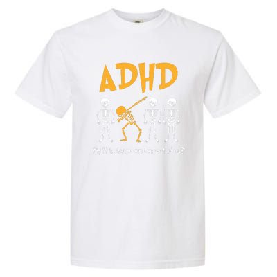 ADHD Awareness Skeleton Why Fit In When You Were Born To Stand Out Garment-Dyed Heavyweight T-Shirt