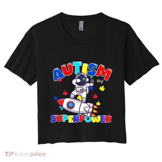 Autism Awareness Superpower Astronaut Lover Empowert Gift Crop Top